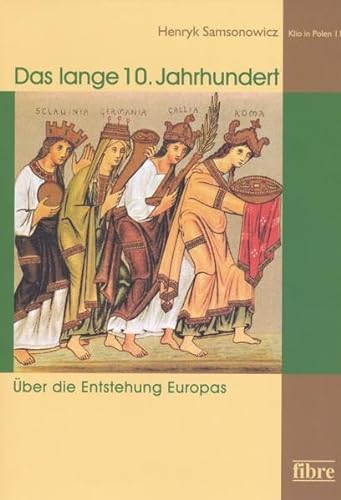 Das lange 10. Jahrhundert: Ãœber die Entstehung Europas (9783938400449) by Samsonowicz, Henryk