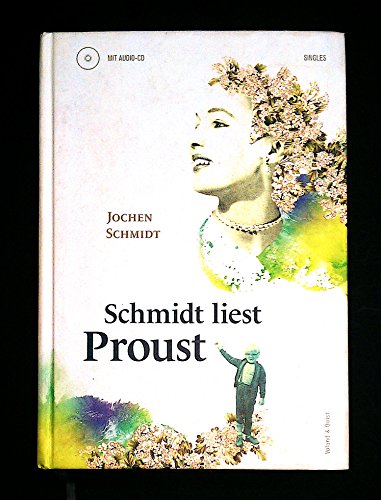 Schmidt liest Proust : mit Audio-CD ; Quadratur der Krise - Schmidt, Jochen