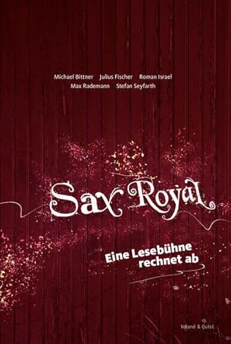 Imagen de archivo de Sax Royal: Eine Lesebhne rechnet ab a la venta por medimops