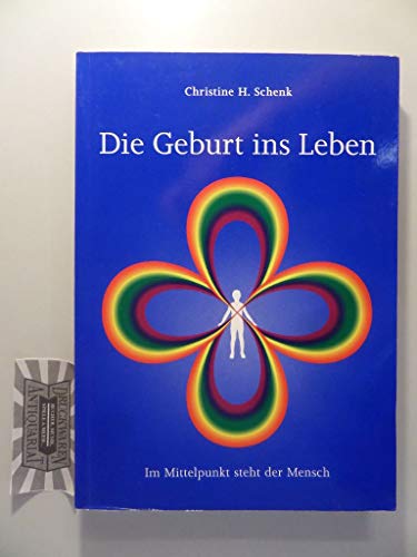 Beispielbild fr Die Geburt ins Leben: Im Mittelpunkt steht der Mensch zum Verkauf von medimops