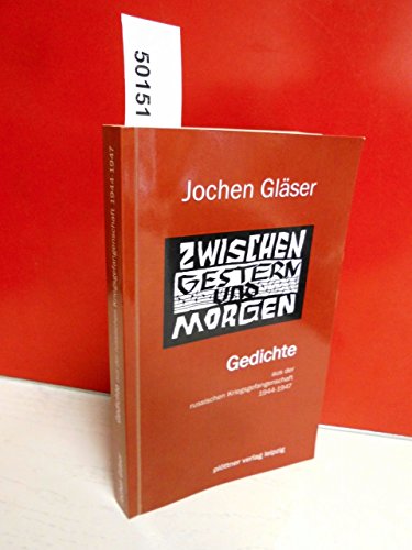 Beispielbild fr Zwischen Gestern und Morgen. Gedichte aus der russischen Kriegsgefangenschaft 1944-1947. Vom Autor Signiert zum Verkauf von Hylaila - Online-Antiquariat