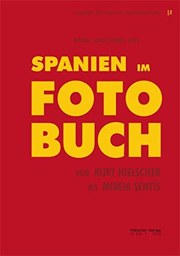 9783938442395: Spanien im Fotobuch: Von Kurt Hielscher bis Mireia Sents