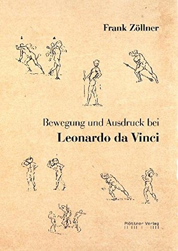 Bewegung und Ausdruck bei Leonardo da Vinci, - Vinci, Leonardo da / Frank Zöllner (Text),