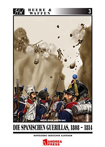 Beispielbild fr Die spanischen Guerillas, 1808-1814: Napoleons iberischer Albtraum zum Verkauf von GF Books, Inc.