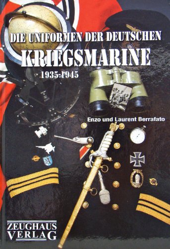 Stock image for Die Uniformen Der Deutschen Kriegsmarine 1935-1945 for sale by Revaluation Books