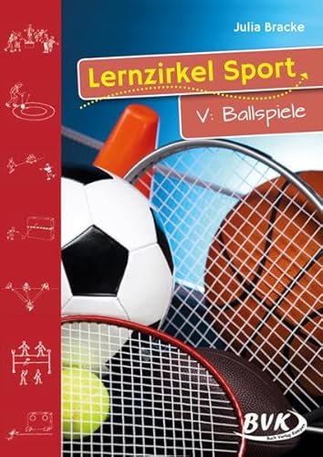 Beispielbild fr Lernzirkel Sport 5: Ballspiele: Ballspiele. 1.-4. Klasse zum Verkauf von medimops