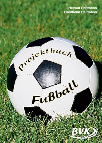 9783938458761: Projektbuch Fussball: 5.-10. Kl