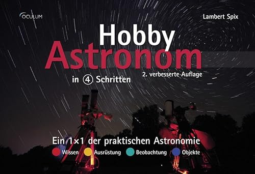 9783938469408: Hobby-Astronom in 4 Schritten: Ein 11 der praktischen Astronomie