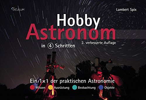 Imagen de archivo de Hobby-Astronom in 4 Schritten: Ein 11 der praktischen Astronomie a la venta por medimops