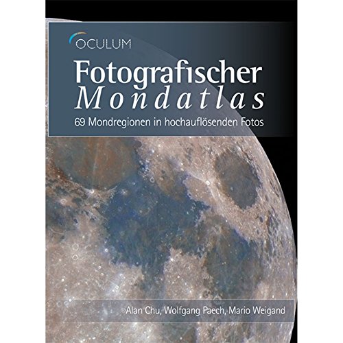 Fotografischer Mondatlas: 69 Mondregionen in hochauflösenden Fotos - Wolfgang Paech