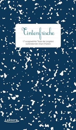 Imagen de archivo de Tintenfrische: 17 ausgew�hlte Texte der j�ngsten aufstrebenden Slam Poeten a la venta por Chiron Media