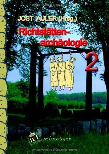 Richtstättenarchäologie Auler, Jost; Baeriswyl, Armand; Becker, Thomas and Berszin, Carola