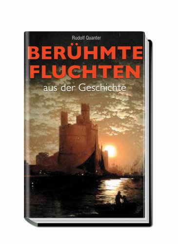 Stock image for Berühmte Fluchten aus der Geschichte Januar 2006 von F. Bernard for sale by Nietzsche-Buchhandlung OHG