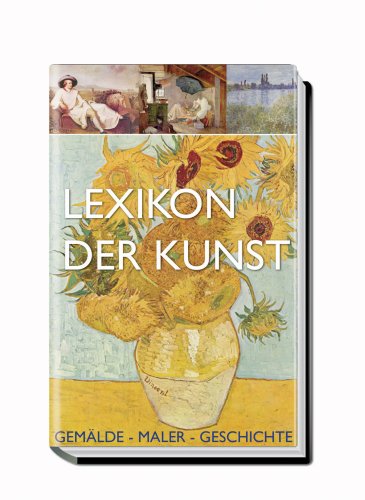 LEXIKON DER KUNST. Gemälde - Maler - Geschichte - unbekannt