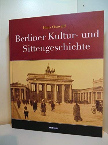 Berliner Kultur- und Sittengeschichte. - Ostwald, Hans