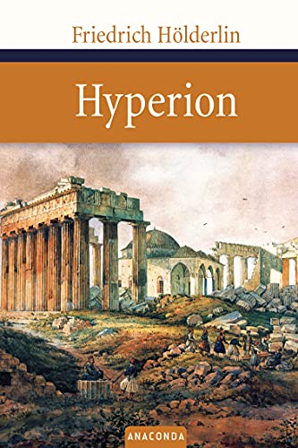 HYPERION ODER DER EREMIT IN GRIECHENLAND. - Hölderlin, Friedrich