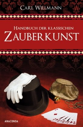 Handbuch der klassischen Zauberkunst. - Willmann, Carl