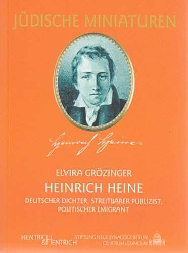 Stock image for Heinrich Heine: Deutscher Dichter, streitbarer Publizist, politischer Emigrant for sale by medimops