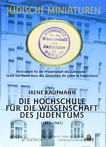 Beispielbild fr Die Hochschule fr die Wissenschaft des Judentums (1872-1942 ) zum Verkauf von medimops