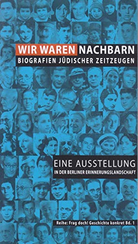 9783938485736: Wir waren Nachbarn. Biografien jdischer Zeitzeugen: Eine Ausstellung in der Berliner Erinnerungslandschaft. Mit einer Videodokumentation auf Mini-DVD