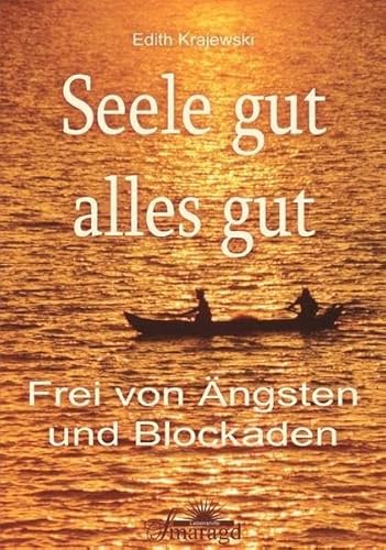 Beispielbild fr Seele gut, alles gut. Frei von ngsten und Blockaden zum Verkauf von medimops