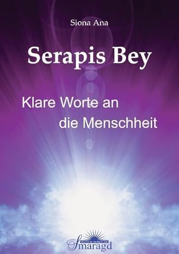 Serapis Bey : klare Worte an die Menschheit!.