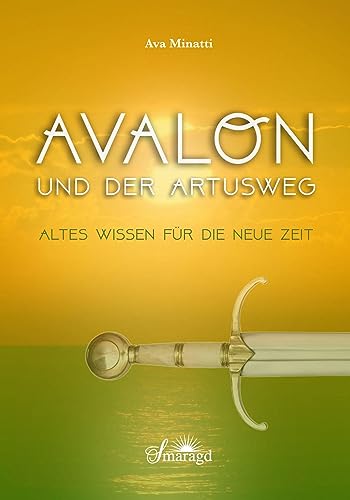 9783938489932: Avalon und der Artusweg: Altes Wissen fr die Neue Zeit