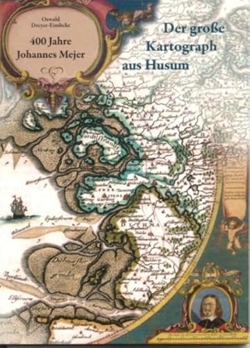 Stock image for 400 Jahre Johannes Mejer: Der grosse Kartograph aus Husum (1606-1674) for sale by GF Books, Inc.