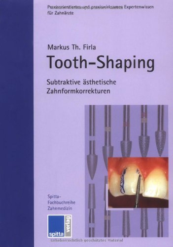 Beispielbild fr Tooth-Shaping: Subtraktive sthetische Zahnformkorrekturen zum Verkauf von medimops