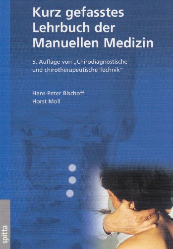 Beispielbild fr Kurz gefasstes Lehrbuch der Manuellen Medizin: Chirodiagnostische und chirotherapeutische Technik zum Verkauf von medimops