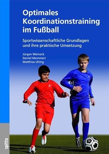 Beispielbild fr Optimales Koordinationstraining im Fuball: Sportwissenschaftliche Grundlagen und ihre praktische Umsetzung. Mit QR-Codes zum Verkauf von Studibuch