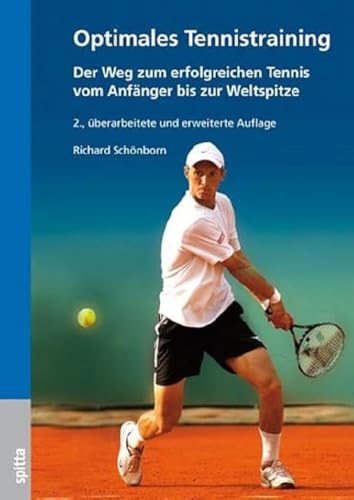 Beispielbild fr Optimales Tennistraining: Der Weg zum erfolgreichen Tennis vom Anfnger bis zur Weltspitze zum Verkauf von medimops