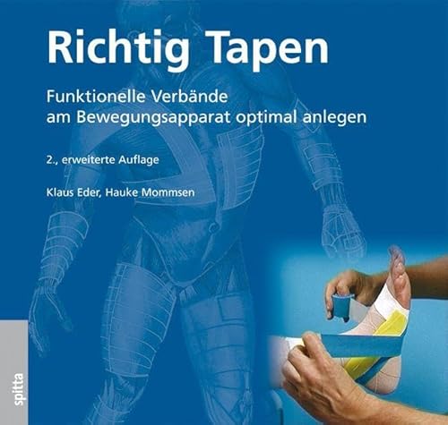 Beispielbild fr Richtig Tapen : funktionelle Verbnde am Bewegungsapparat optimal anlegen. in Zusammenarbeit mit BSN Medical GmbH. Klaus Eder ; Hauke Mommsen zum Verkauf von Buchhandlung Neues Leben