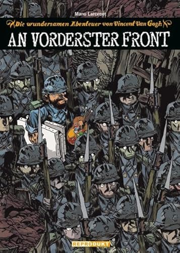 Die wundersamen Abenteuer von Vincent van Gogh - An vorderster Front : Die wundersamen Abenteuer von Vincent van Gogh - Manu Larcenet