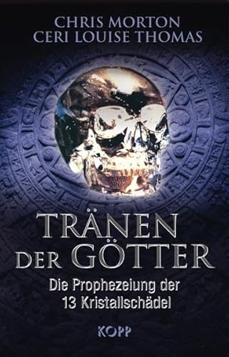 Stock image for Trnen der Gtter. Die Prophezeiung der 13 Kristallschdel for sale by medimops