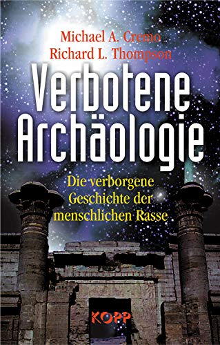 9783938516331: Verbotene Archäologie: Die verborgene Geschichte der menschlichen Rasse
