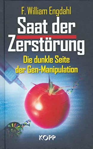 Beispielbild fr Saat der Zerstrung - Die dunkle Seite der Gen-Manipulation. zum Verkauf von Antiquariat BcherParadies