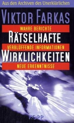 Stock image for Rtselhafte Wirklichkeiten: Aus den Archiven des Unerklrlichen for sale by medimops