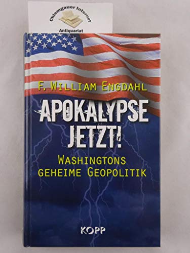 Beispielbild fr Apokalypse jetzt: Washingtons geheime Geopolitik zum Verkauf von medimops