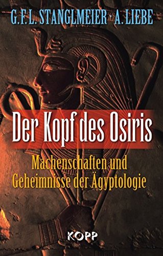 9783938516577: Der Kopf des Osiris: Machenschaften und Geheimnisse der gyptologie