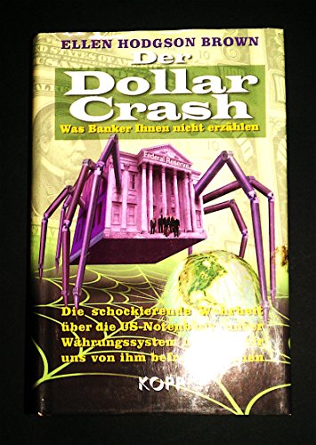 Der Dollar-Crash, was Banker Ihnen nicht erzählen, die schockierende Wahrheit über die US-Notenba...