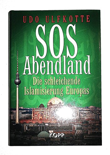 Beispielbild für SOS Abendland : die schleichende Islamisierung Europas. zum Verkauf von Versandantiquariat Lenze,  Renate Lenze