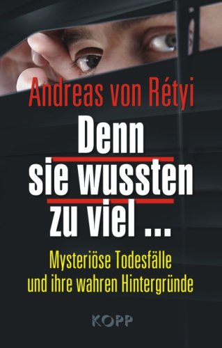 Beispielbild fr Denn sie wussten zu viel .: Mysterise Todesflle und ihre wahren Hintergrnde zum Verkauf von medimops