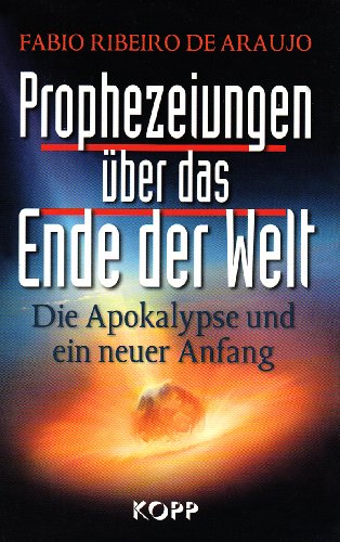 Beispielbild fr Prophezeiungen ber das Ende der Welt: Die Apokalypse und ein neuer Anfang zum Verkauf von medimops