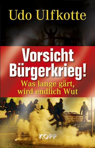 Beispielbild fr Vorsicht Bürgerkrieg!: Was lange gärt, wird endlich Wut [Hardcover] Udo Ulfkotte zum Verkauf von LIVREAUTRESORSAS