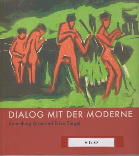 Stock image for Dialog mit der Moderne: Sammlung Arnd und Erika Siegel for sale by medimops