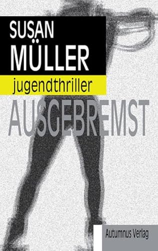 Beispielbild fr Ausgebremst: Jugendthriller zum Verkauf von medimops