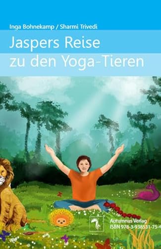 Stock image for Jaspers Reise zu den Yoga-Tieren /Jasper's Journey to the Yoga-Animals for sale by medimops