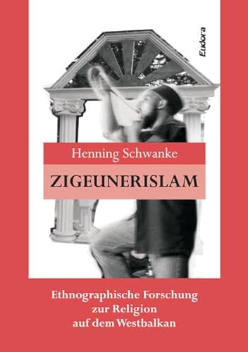 Stock image for Zigeunerislam: Ethnographische Forschung zur Religion auf dem Westbalkan for sale by medimops