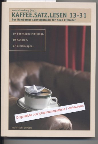 Stock image for Kaffee.Satz.Lesen 13-31. Der Hamburger Sonntagssalon fr neue Literatur for sale by medimops